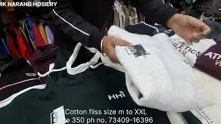 Rk narang hosy cotton fliss size m to XXL rate 350 phone no. 73409-16396 