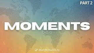 Moments (Part 2) - Special Guest Philip Cameron