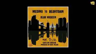 Blak Madeen (Al-J x Yusuf) x J-Live - Medina to Beantown [prod by Kane Major]