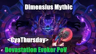 CyaThursday | Mythic Dimensius Devastation Evoker PoV | WoW TWW 11.2 Manaforge Omega