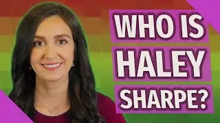 Who is Haley Sharpe?