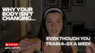 Why Your Body Isn’t Changing Even Though You Train 4-5x Per Week