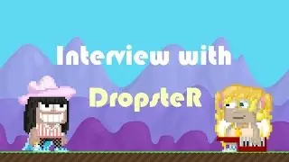 Growtopia - Interview with DropsteR !