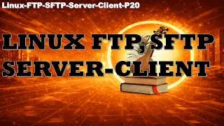 Linux FTP & SFTP Server Tutorial | Server-Client Configuration