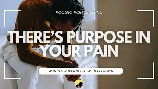There&rsquo;s Purpose In Your Pain [Minister Dannette W. Jefferson] Jan 25, 2026