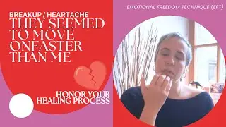 💔 They Seemed To Move On Faster Than Me. Breakup/Heartache: Accept Your Healing Pace | EFT (Tapping)