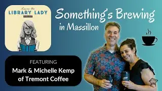 Mark and Michelle Kemp of Tremont Coffee | Laura the Library Lady Podcast Ep. 24