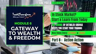 Mod6 - P08 Take Actions | Decoding Stock Trading: Free Beginner's Stock Market Course