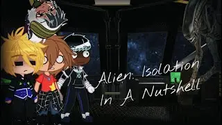 Alien Isolation In A Nutshell {Gacha Club|Gmod Sandbox}