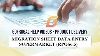 GoFrugal RPOS6.5 Supermarket Product Delivery - Migration Sheet Data Entry