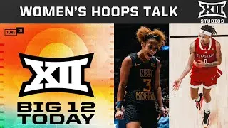 Big 12 Women's Hoops Talk with Anne O'Neil | Big 12 Today