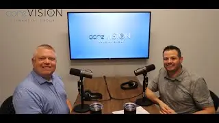 Beau Browning and Brett Rice talk the current State of the Firm for coreVISION Financial Group