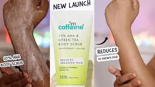 Mcaffeine 10% AHA & Green Tea Body Scrub  Reduces Ingrown Hair Exfoliates Smoothes Skin |Reduces Tan