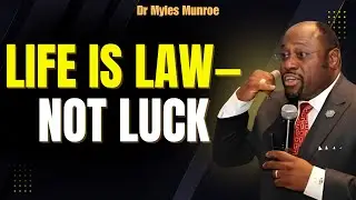 LIFE Is LAW, Not Luck&mdash;Why Hurting a GOOD WOMAN Triggers a HARVEST | Myles Munroe