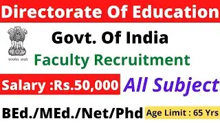 DOE FACULTY RECRUITMENT 2022 II 50000 Rs SALARY pm I I BEd / NET / JRF / PhD CAN APPLY I NO FEE I