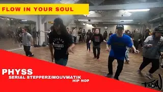 PHYSS  MOUVMATIK ☆FLOW IN YOUR SOUL☆ HIPHOP CHOREO