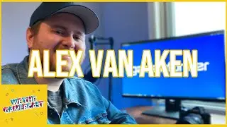 Alex Van Aken | We The GamerCast