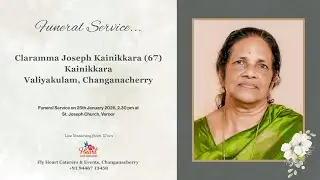 Funeral Service of Claramma Joseph Kainikkara (67), Kainikkara, Valiyakulam, Changanacherry