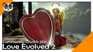 Community Crunch 253: Love Evolved 2 and More!