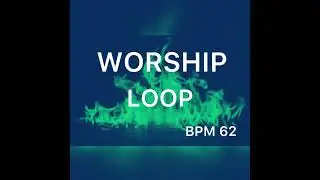 Worship Loop. (BPM 62)