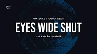 PhaseOne & Void Of Vision - Eyes Wide Shut || SUB ESPA&Ntilde;OL + LYRICS