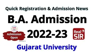 Bachelor of Arts (B.A.) Admission 2022-23&nbsp;| Gujarat University Admission 2022-23 | GRealsir