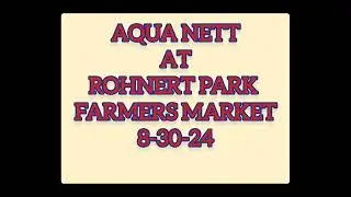 Aqua Nett - Rohnert Park 8-30-24 - Update