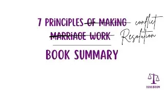 7 Principles of Making Marriage Work: Part 2 - Conflict Resolution