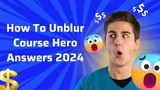 How to Unblur Course Hero Answers 2024  |