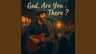 God, Are You There ? I Blues I Remake I