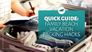 Quick Guide: Family Beach Vacation Packing Hacks