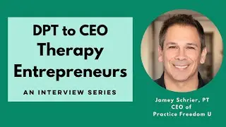 Embracing Truth: Physical Therapy Business Insights with Jamey Schrier