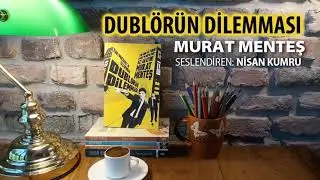 Dublörün Dilemması - Murat Menteş - Tanıtım, tadımlık okuma