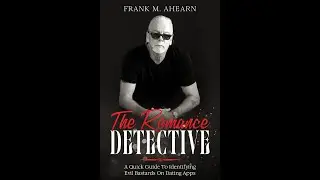 Why Women Become Victims Of Romance Scams, And Married Women Blackmail, Frank M. Ahearn Explains