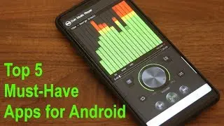 Top 5 Must-Have Apps for Android in 2018