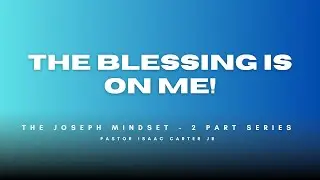 The Joseph Mindset (Volume 2) Pastor Isaac Carter Jr