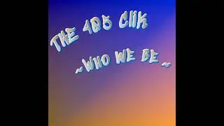 The 405 Clik-Who We Be(OriginalMix)