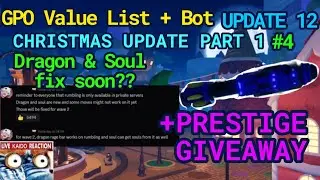 GPO VALUE LIST #4 THEY ARE FIXING DRAGON & SOUL + ONGOING ANNIVERSARY PRESTIGE GIVEAWAY!!  UPDATE 12