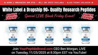 White Label & Dropship 90+ Premium Research Peptides - LIVE Black Friday Event!