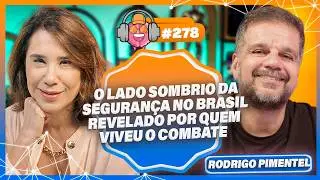 Estado, facções e justiça no Brasil real com Rodrigo Pimentel - PODPEOPLE #278