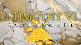 The Love of Money ǀ 1 Timothy 6:6-10