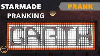 Starmade: Pranking GarthRS