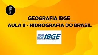 Aula 8 - Geografia IBGE: Hidrografia do Brasil