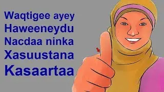 Goorta Haweeneydu ninka ay Nacdo Qalbigana ka Tirto Dib ugu Noqon