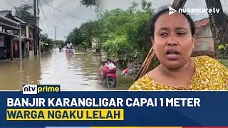 2 Dusun di Karangligar Terendam, Warga Ngaku Lelah Banjir Datang & Surut | NTV PRIME