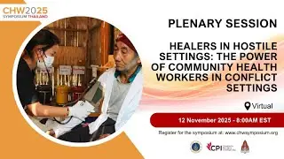 Healers in Hostile Settings The Power of Community Health Workers in Conflict Settings