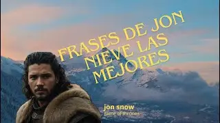 Las 12 frases m&aacute;s &eacute;picas de Jon Snow en Game of Thrones