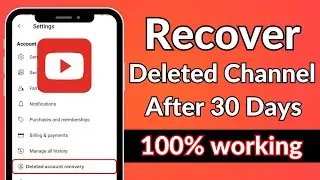 How to Recover Permanently Deleted YouTube Channel in 2025 | Restore Deleted YouTube Channel