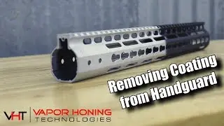 Removing Coating from Hand-guard - Vapor Honing Technologies