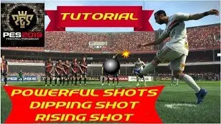 PES 2019 TUTORIAL | POWERFUL | DIPPING | RISING | SHOTS
